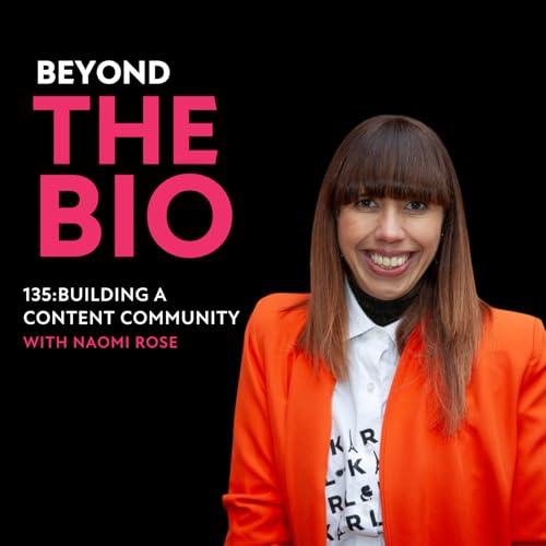 135: Building a Content Community with Naomi Rose
