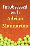 I'm obsessed with Adrian Mannarino: Lined Notebook Journal Tennis Birthday Present for Adrian Mannarino fans - 6x9 inches - 110 pages