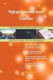 Gives you a professional Dashboard to guide and perform a thorough High-performance teams Customer Self-Assessment. Versatile; no requirement to apply all the criteria to get results