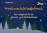  Weihnachtsliederbuch: Das Liederbuch für die Advents- und Weihnachtszeit