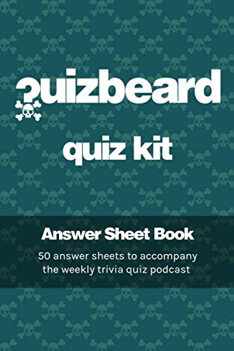 Quizbeard: Quiz Kit Answer Sheet Book: 50 answer sheets to accompany the weekly trivia quiz podcast