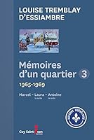 Mémoires d'un quartier vol. 3. 1965-1969. Marcel-Laura la suite-Antoine la suite 2897587490 Book Cover