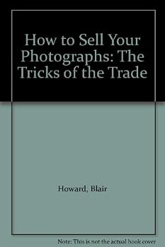 How to Sell Your Photographs: The Tricks of the Trade