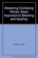 Mastering Confusing Words: A Basic Approach to Meaning and Spelling 0471802417 Book Cover