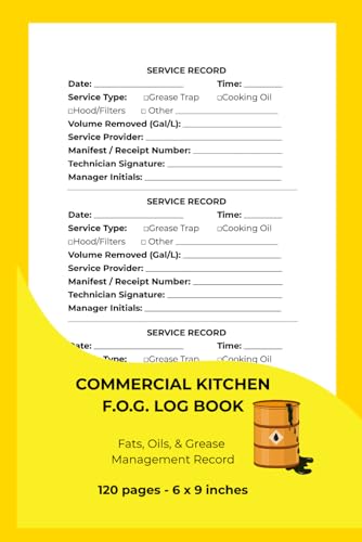 Commercial Kitchen FOG Log Book: Professional Fats, Oils, & Grease Disposal Tracker. Waste Oil & Grease Trap Maintenance Record for Restaurants and Food Services.