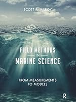 Field Methods in Marine Science: From Measurements to Models 0815344767 Book Cover