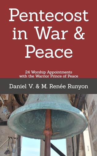 Pentecost in War & Peace: 24 Worship Appointments with the Warrior Prince of Peace (1 Story)