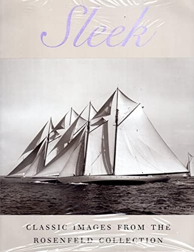 Sleek: Classic Images from the Rosenfeld Collection (Mystic Seaport)