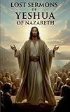 Lost Sermons of Yeshua of Nazareth (Higher Light Series)