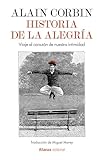 austin allegro break  Historia de la alegría: Un viaje al interior de nuestra intimidad (Libros Singulares (LS))