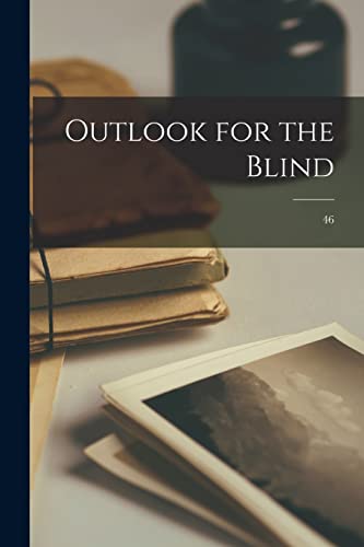 Outlook for the Blind; 46