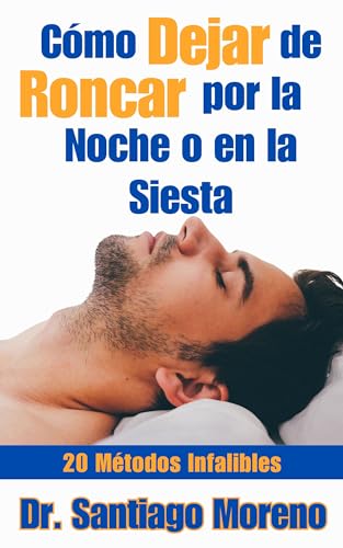 Cómo Dejar de Roncar por la Noche o en la Siesta : 20 Métodos Infalibles