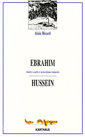 Ebrahim Hussein : Théâtre swahili et nationalisme tanzanien