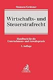 altenhain  Wirtschafts- und Steuerstrafrecht: Handbuch für die Unternehmens- und Anwaltspraxis