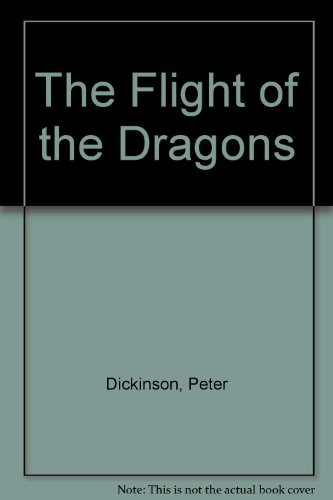The Flight of the Dragons 0063120305 Book Cover