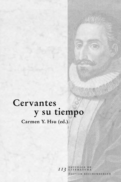 Cervantes y su tiempo (Teatro del Siglo de Oro. Estudios de Literatura)