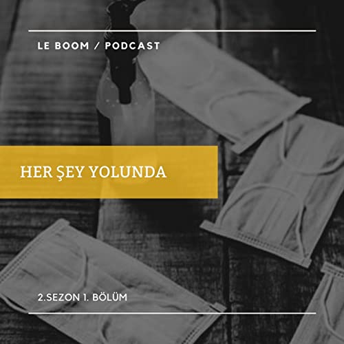 LeBoom S2.B1. - Her Şey Yolunda
