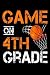Games On Fourth Grade Basketball: Fourth Grade Basketball First Day Of School Notebook for men and womens, kids