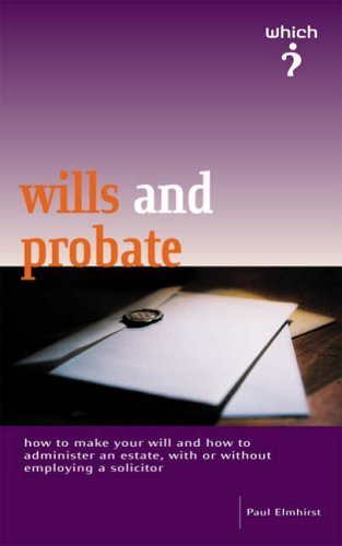 Wills and Probate: How to Make a Will and How to Administer the Estate ...