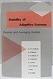 Stability of Adaptive Systems: Passivity and Averaging Analysis (The Mit Press Series in Signal Processing, Optimization, and Control, No 8)