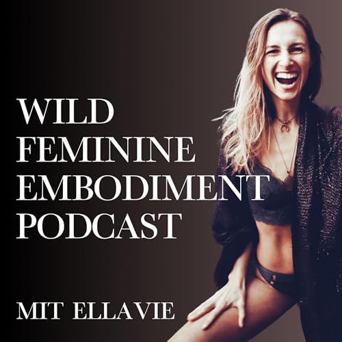Wild Feminine Embodiment Podcast cover art