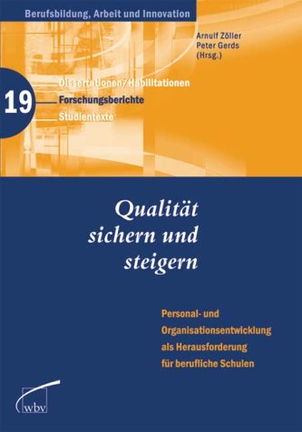 Qualität sichern und steigern. Personal- und Organisationsentwicklung als Herausforderung für berufliche Schulen
