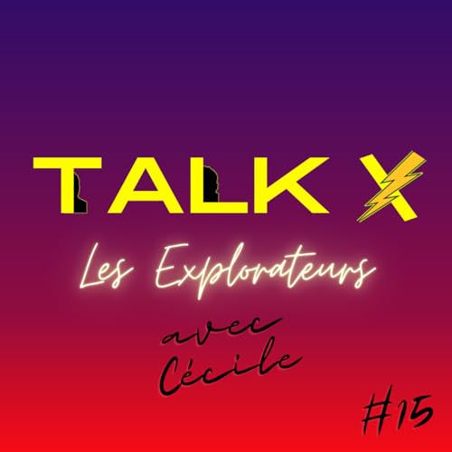 TalkX #15 Les explorateurs