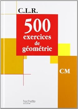 Paperback CLR 500 exercices de Géométrie CM - Livre de l'élève - Ed.2001 [French] Book