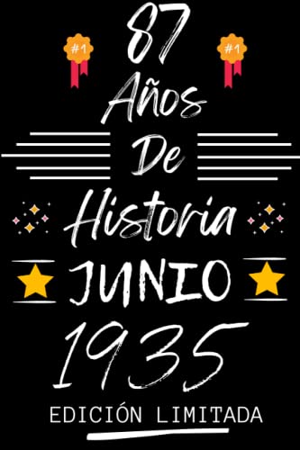 CUADERNO, 87 AÑOS DE HISTORIA JUNIO 1935 EDICIÓN LIMITADA: Regalo de 87 cumpleaños para mujeres y hombres, ideas de 87 cumpleaños... un cumpleaños... ... regalo de 87 cumpleaños para él/ella.