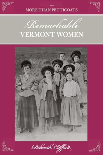 More than Petticoats: Remarkable Vermont Women (More than Petticoats Series)