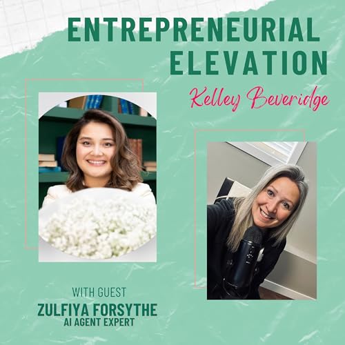 How to Buy Back Your Time and Scale Smarter Using AI Agents With Entrepreneur Zulfiya Forsythe