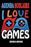 Agenda Scolaire I love Games: Agenda Scolaire Gaming Jeux Vidéo | Pour Étudiants Collège, Lycée | A5 | Thème : Gamer
