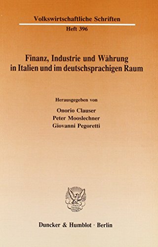 Finanz, Industrie und Waehrung in Italien und im deutschsprachigen Raum