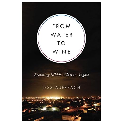 From Water to Wine: Becoming Middle Class in Angola (Teaching Culture: UTP Ethnographies for the Classroom)