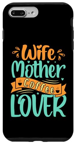 Wife Mother Coffee Lover Funny Mother's Day Coffee For Mom �X�}�z�P�[�X iPhone 7 Plus/8 Plus �p