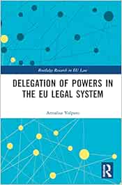 Delegation of Powers in the EU Legal System (Routledge Research in EU Law)