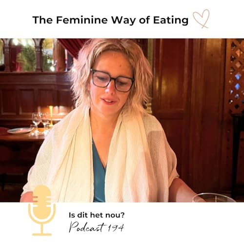 Is dit het nou? - Podcast 194 | The Feminine Way of Eating Podcast copertina