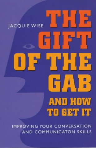 The Gift of the Gab: And How to Get it 0732266734 Book Cover
