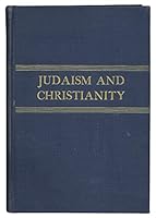 Judaism and Christianity: The Two Outstanding Religions B0054KW4H8 Book Cover