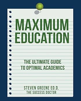 Paperback Maximum Education: The Ultimate Guide to Academic Success Book