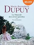 Le Manoir des rêves perdus, tome 2 - Vers la lumière: Livre audio 1 CD MP3