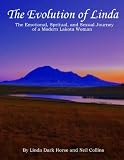The Evolution of Linda- The Emotional, Spiritual, and Sexual Journey of a Modern Lakota Woman