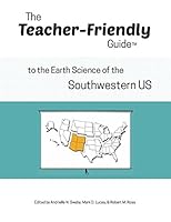 The Teacher-Friendly Guide to the Earth Science of the Southwestern US 0877105146 Book Cover