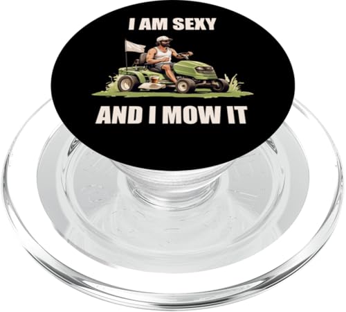 I Am Sexy and I Mow It Lawn Mower Blade PopGrip for MagSafe