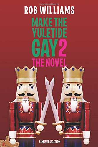 Make The Yuletide Gay 2: The Novel - Limited Ed... 1790722179 Book Cover