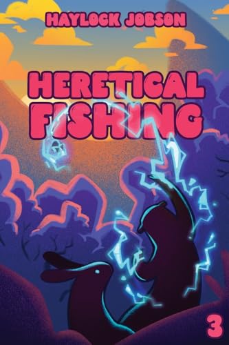 Heretical Fishing 3: A Cozy Guide to Annoying the Cults, Outsmarting the Fish, and Alienating Oneself cover