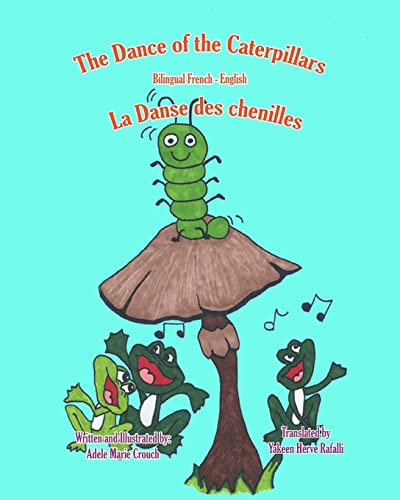 The Dance of the Caterpillars Bilingual French English (French Edition)