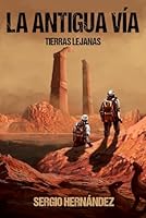 La Antigua Vía: Tierras Lejanas (Spanish Edition) B0D2T4QXLR Book Cover