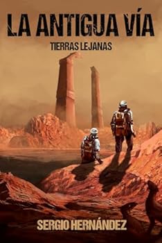 La Antigua Vía: Tierras Lejanas (Spanish Edition)