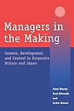 Managers in the Making: Careers, Development and Control in Corporate Britain and Japan (Industrial Management series)